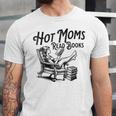 Hot Moms Read Books For Moms Book Lover Unisex Jersey T-Shirt Hot Moms Read Books For Moms Book Lover Unisex Jersey T-Shirt