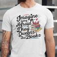 Imagine Being Afraid Of Drag Queens & Books Equality Unisex Jersey T-Shirt