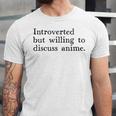 Introverted But Willing To Discuss Anime Unisex Jersey T-Shirt Introverted But Willing To Discuss Anime Unisex Jersey T-Shirt
