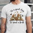 Its A Good Day To Read A Book Book Lover Bookish Women Unisex Jersey T-Shirt Its A Good Day To Read A Book Book Lover Bookish Women Unisex Jersey T-Shirt
