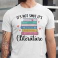 It's Not Smut It's Literature Dark Romance Smutt Book Lover Unisex Jersey T-Shirt