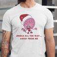Jingle All The Way Away From Me This Christmas For Introvert Unisex Jersey T-Shirt