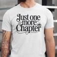 Just One More Chapter Book Lover Quote Reading Unisex Jersey T-Shirt Just One More Chapter Book Lover Quote Reading Unisex Jersey T-Shirt