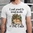 I Just Want To Read Books And Pet Cats Cat Lover Unisex Jersey T-Shirt