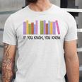 If You Know You Know 6 7 Reading Books Lovers Unisex Jersey T-Shirt If You Know You Know 6 7 Reading Books Lovers Unisex Jersey T-Shirt