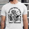 I Look Better Bent Over A Book Smut Reader Unisex Jersey T-Shirt I Look Better Bent Over A Book Smut Reader Unisex Jersey T-Shirt