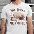 Love Books And Coffee Books Reading Coffee Drinking Unisex Jersey T-Shirt