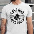 Love God Drink Coffee Read Books Christian Book Lover Unisex Jersey T-Shirt