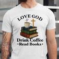 Love God Drink Coffee Read Books Lovers Jesus And Coffee Unisex Jersey T-Shirt Love God Drink Coffee Read Books Lovers Jesus And Coffee Unisex Jersey T-Shirt