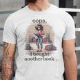Oops I Bought Another Book Book Woman Sarcastic Unisex Jersey T-Shirt
