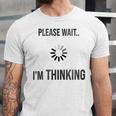 Please Wait I'm Thinking Introvert Unisex Jersey T-Shirt