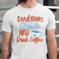 Read Book And Drink Coffee Book Club Reading Unisex Jersey T-Shirt Read Book And Drink Coffee Book Club Reading Unisex Jersey T-Shirt