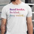 Read Books Be Kind Stay Weird Book Lover Premium Tri-Blend Unisex Jersey T-Shirt