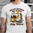 Read Books Be Kind Stay Weird Bookish Silly Goose Reading Unisex Jersey T-Shirt Read Books Be Kind Stay Weird Bookish Silly Goose Reading Unisex Jersey T-Shirt