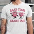 Read You Heart Out Reading Teacher Valentines Day Book Lover Unisex Jersey T-Shirt