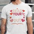 Read Your Heart Out Teacher Valentines Day Reading Book Love Unisex Jersey T-Shirt