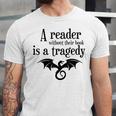 A Reader Without Their Book Is A Tragedy Dragon Rider Unisex Jersey T-Shirt A Reader Without Their Book Is A Tragedy Dragon Rider Unisex Jersey T-Shirt