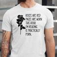 Roses Are Red Pages Are Worn Spicy Book Reading Smut Reader Unisex Jersey T-Shirt Roses Are Red Pages Are Worn Spicy Book Reading Smut Reader Unisex Jersey T-Shirt