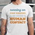Running On Fish Keeping Social Introvert Humor Vintage Unisex Jersey T-Shirt Running On Fish Keeping Social Introvert Humor Vintage Unisex Jersey T-Shirt