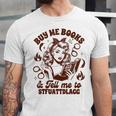 Smut Reader Spicy Buys Me Books & Tells Me To Stfuattdlagg Unisex Jersey T-Shirt