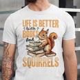 Squirrel Animal Life Is Better With Books And a Unisex Jersey T-Shirt Squirrel Animal Life Is Better With Books And a Unisex Jersey T-Shirt
