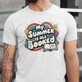 My Summer Is All Booked Book Reading Summer Reading For Men Women Unisex Jersey T-Shirt My Summer Is All Booked Book Reading Summer Reading For Men Women Unisex Jersey T-Shirt