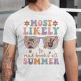 Teacher Summer Break Most Likely To Read Books All Summer Unisex Jersey T-Shirt Teacher Summer Break Most Likely To Read Books All Summer Unisex Jersey T-Shirt
