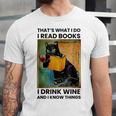 That's What I Do I Read Books I Drink Wine And I Know Things Unisex Jersey T-Shirt