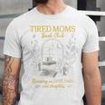 Tired Moms Book Club Coffee Chaos Readers Cozy Unisex Jersey T-Shirt Tired Moms Book Club Coffee Chaos Readers Cozy Unisex Jersey T-Shirt