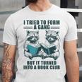 I Tried To Form Gang But It Turned Into A Book Club Raccoon Unisex Jersey T-Shirt