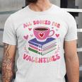 Valentines All Booked For Valentines Book Lovers Teacher Kid Premium Unisex Jersey T-Shirt