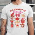 Valentines Reading Book Lover All Booked For Valentine's Day Unisex Jersey T-Shirt