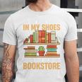 If You Walk A Mile In My Shoes You'Ll End Up At Bookstore Unisex Jersey T-Shirt