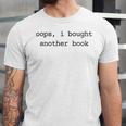 Women's Book Lover Oops I Bought Another Book Bookworm Reader Unisex Jersey T-Shirt