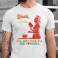 Yeah Sure I'Ll Just Feed All You Fckers Book Lover Quote Unisex Jersey T-Shirt Yeah Sure I'Ll Just Feed All You Fckers Book Lover Quote Unisex Jersey T-Shirt