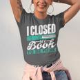 I Closed My Book To Be Here Read Readers Reader Reading Unisex Jersey T-Shirt I Closed My Book To Be Here Read Readers Reader Reading Unisex Jersey T-Shirt