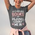 Cozy Up If It Involves Books And Pajamas I'm In Unisex Jersey T-Shirt