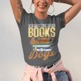 Everything I Need Is Books & Dogs Reader Book Read Reading Unisex Jersey T-Shirt Everything I Need Is Books & Dogs Reader Book Read Reading Unisex Jersey T-Shirt