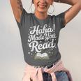 Haha Made You Read Books Bookworm Teacher Librarian Unisex Jersey T-Shirt