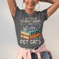 I Just Want To Read Books And Pet Cats Bookish Bookworm Unisex Jersey T-Shirt I Just Want To Read Books And Pet Cats Bookish Bookworm Unisex Jersey T-Shirt