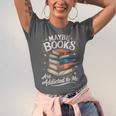 Maybe Books Are Addicted To Me Unisex Jersey T-Shirt