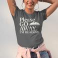 Please Go Away Im Reading Book Lover Quote Unisex Jersey T-Shirt Please Go Away Im Reading Book Lover Quote Unisex Jersey T-Shirt