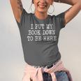 I Put My Book Down To Be Here Unisex Jersey T-Shirt