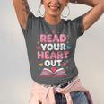 Read Your Heart Out Valentine Reading Book For Kid Teacher Unisex Jersey T-Shirt