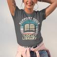 Support Your Local Library Book Lovers Unisex Jersey T-Shirt Support Your Local Library Book Lovers Unisex Jersey T-Shirt