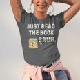Teacher Quote Just Read The Book Bruh For Men Women Girls Kids Unisex Jersey T-Shirt Teacher Quote Just Read The Book Bruh For Men Women Girls Kids Unisex Jersey T-Shirt