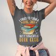 I Tried To Form A Gang Once But It Turned Into A Book Club Unisex Jersey T-Shirt