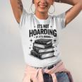 It's Not Hoarding If It's Books Book Lover Readers Unisex Jersey T-Shirt It's Not Hoarding If It's Books Book Lover Readers Unisex Jersey T-Shirt