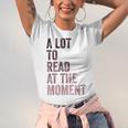 A Lot To Read At The Moment Book Reader Retro Reading Unisex Jersey T-Shirt A Lot To Read At The Moment Book Reader Retro Reading Unisex Jersey T-Shirt