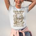 Reading Book Lover Bookish Motherhood Tired Moms Book Club Unisex Jersey T-Shirt